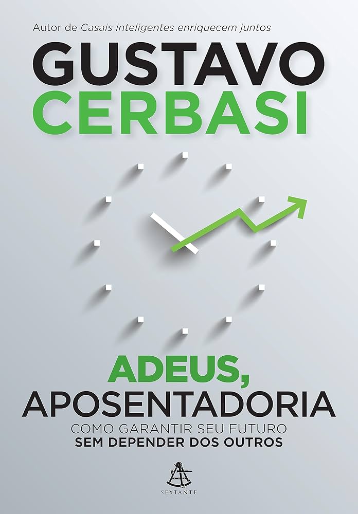 Adeus, Aposentadoria – Gustavo Cerbasi (2014)