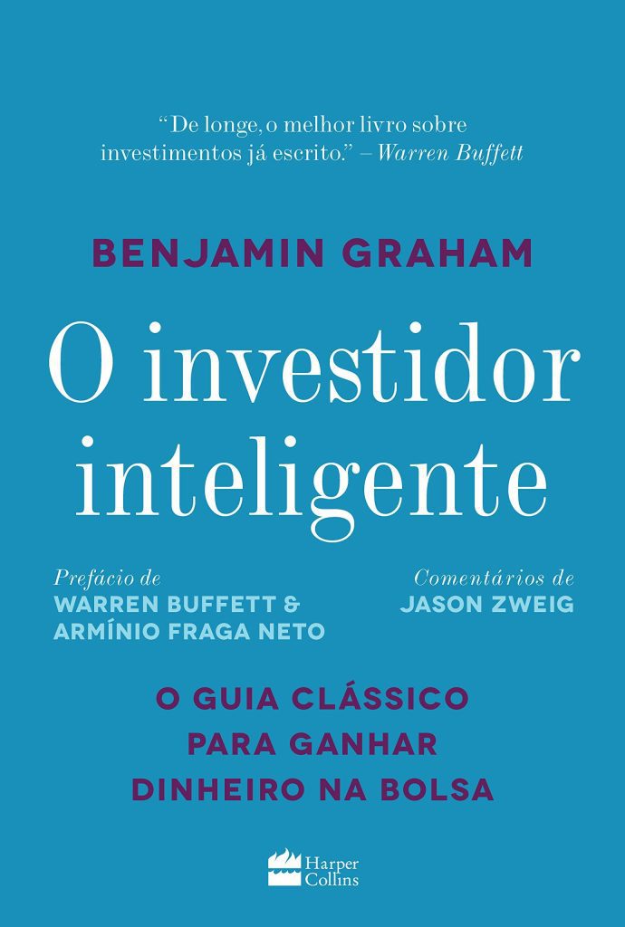 O Investidor Inteligente: O Guia Clássico para Ganhar Dinheiro na Bolsa – Benjamin Graham (2016)